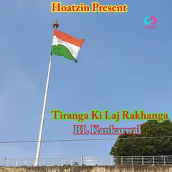 Tiranga Ki Laj Rakhanga